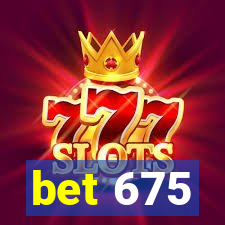 bet 675